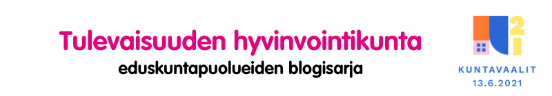 Tulevaisuuden hyvinvointikunta - eduskuntapuolueiden blogisarja.