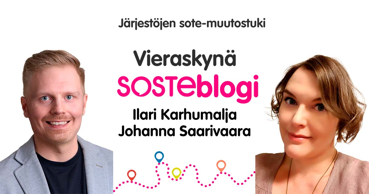 Kasvokuvissa Ilari Karhumalja ja Johanna Saarivaara, välissä lukee heidän nimensä ja termit Vieraskynä, SOSTEblogi, Järjestöjen sote-muutostuki.