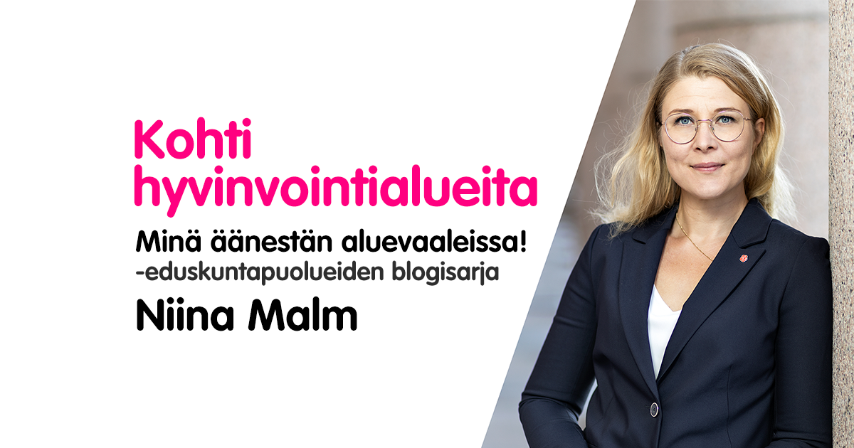 Niina Malm, vieressä lukee Kohti hyvinvointialueita, minä äänestän aluevaaleissa, eduskuntapuolueiden blogisarja.
