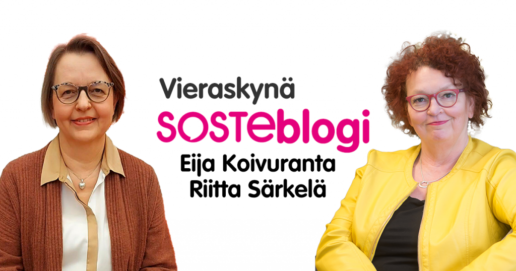 Kasvokuvissa Eija Koivuranta ja Riitta Särkelä, välissä lukee heidän nimensä ja sanat Vieraskynä, SOSTEblogi.