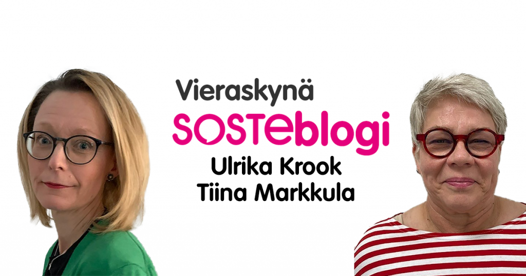 Kasvokuvissa Ulrika Krooka ja Tiina Markkula, välissä lukee heidän nimensä ja sanat Vieraskynä, SOSTEblogi.