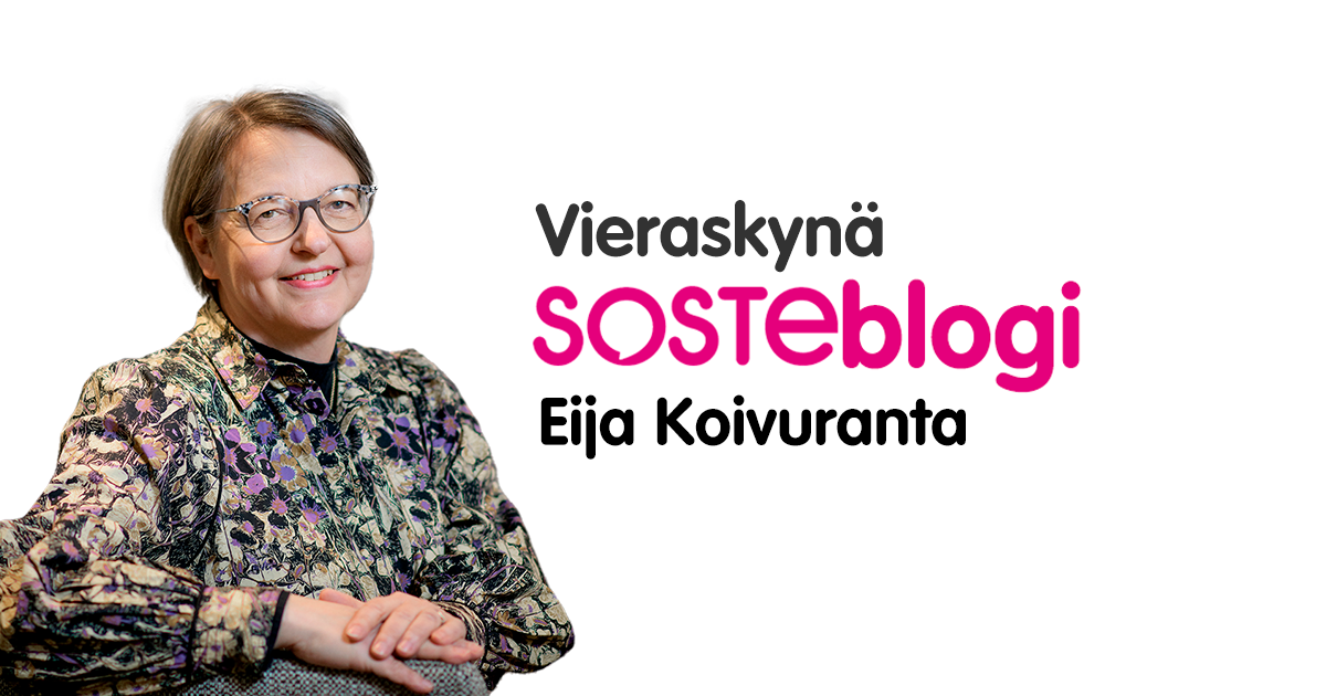 Eija Koivuranta on kirjoittanut Vieraskynä SOSTEblogin.