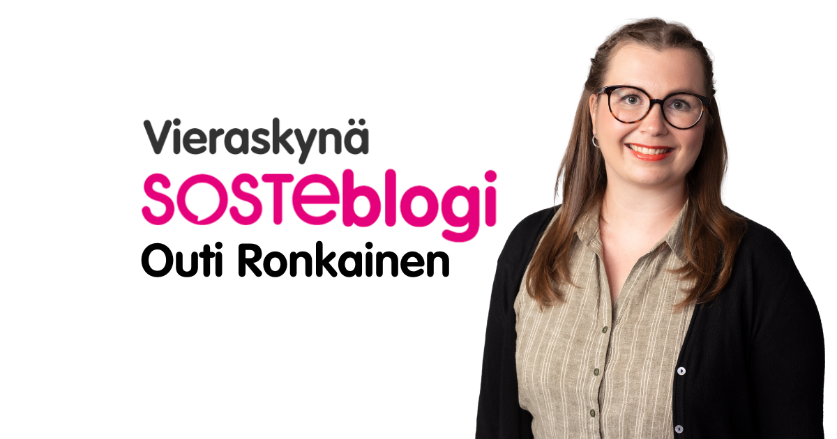 Outi Ronkainen on kirjoittanut Vieraskynä SOSTEblogin.
